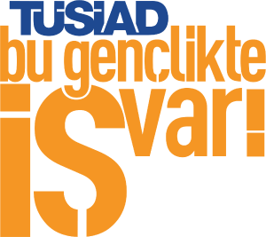 TÜSİAD Bu Gençlikte İŞ Var
